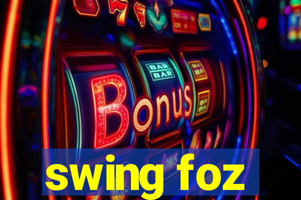 swing foz